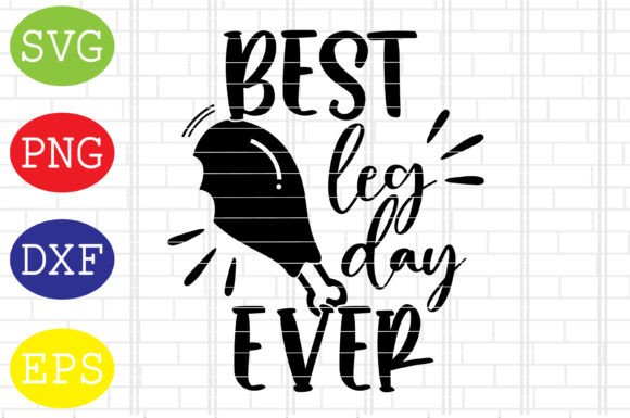 Download Best Leg Day Ever Svg, Thanksgiving Svg - Day Collection